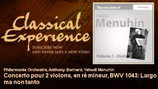 Yehudi Menuhin plays Bach  Concerto pour 2 violons en ré mineur BWV 1043  Largo ma non tanto [upl. by Aihsele]