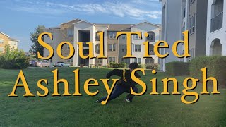 Soul tied  Ashley Singh  Dance [upl. by Nirok]