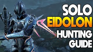 WARFRAME SOLO Eidolon Hunting Guide 2022  Eidolon Guide Episode 03 [upl. by Waneta948]