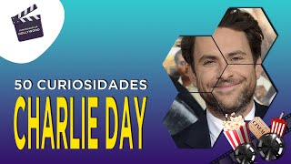 50 Curiosidades incríveis sobre Charlie Day [upl. by Eilahs]