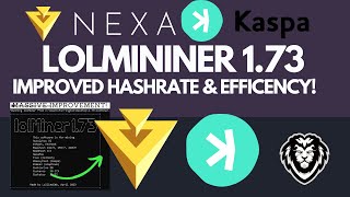 LOLMINER 173 UPDATE  NEXA amp KASPA EFFICIENCY amp PERFORMANCE IMPROVEMENTS [upl. by Amada]