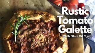 Rustic Tomato Galette with Olive Oil Crust [upl. by Griffin466]