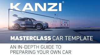 Kanzi Masterclass  Templates  Car  An In Depth Guide To Preparing Your Own Car Model [upl. by Rudelson]