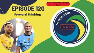 All In Football FPL Show  Episode 120  Forward Thinking [upl. by Euqinad497]