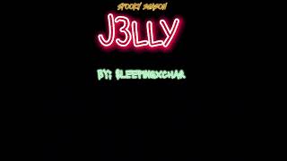 J3lly by Sleepingxchar [upl. by Ahsienod]