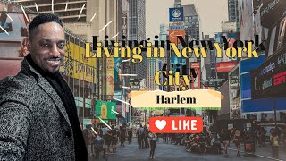 Living in New York City  Living in Harlem [upl. by Ahseka]