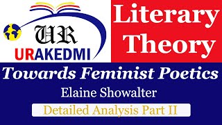 Towards Feminist Poetics Detailed Analysis Part II Feminism Elaine Showalter Feminist Criticism [upl. by Adair]