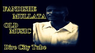 Fandishe Mullata Ayyooto Gudee Old Oromo Music 2018 [upl. by Uund]