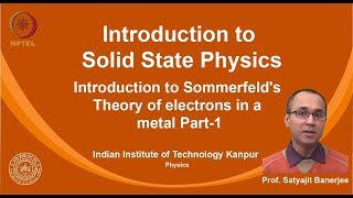 noc19ph02 Lecture 11Introduction to Sommerfelds Theory of electrons in a metal PartI [upl. by Yursa]