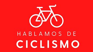 Hablamos de Ciclismo  Episodio 163 EN VIVO [upl. by Aihsetel]