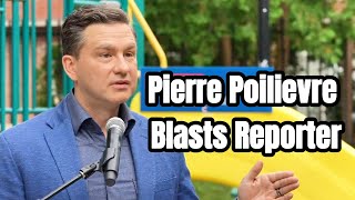 Pierre Poilievre Slams Reporter for Echoing Government Propaganda [upl. by Nosneh]