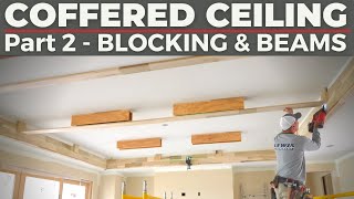 COFFERED CEILING  Part 2  Blocking amp Beams  Where the Magic Starts [upl. by Snodgrass]