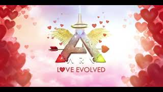 ARK  Love Evolved Event Theme [upl. by Assyram417]