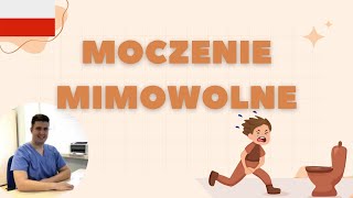 MOCZENIE MIMOWOLNE [upl. by Molli]