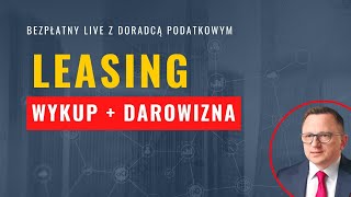 Leasing amp Darowizna  Czy Fiskus ma z TYM problem [upl. by Brodeur]