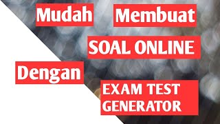 Membuat soal dengan Exam Test Generator [upl. by Keyek451]