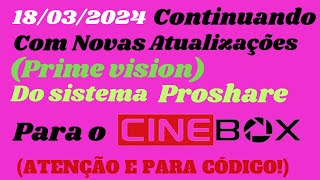 CINEBOX e as ATUALIZAÇÕES PRIME VISION CONTINUAM 18032024 [upl. by Grega268]