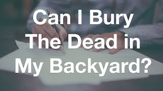 Can I Bury The Dead In My Backyard TalkDeath [upl. by Bashuk]