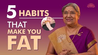 5 Daily Habits that are making you Gain Weight amp Belly Fat  Weight Loss Goals  Dr Hansaji [upl. by Annam]