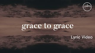 Grace To Grace Lyric Video  Hillsong Worship [upl. by Bopp359]