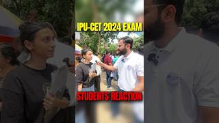 IPUCET 2024 Exam 🔥 Student Reaction Hard Exam shorts [upl. by Sivatco]