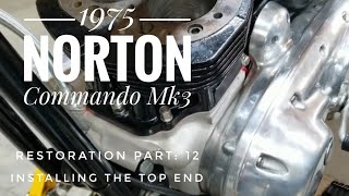 1975 Norton Commando Mk3 restoration Part 12 Installing the top end [upl. by Ecidnarb]