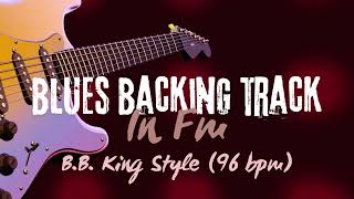 Blues Backing Track in Fm 96 bpm BB King Style [upl. by Faux]