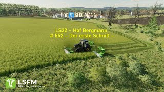 LS22 – Hof Bergmann  552 – Der erste Schnitt – [upl. by Bixler]