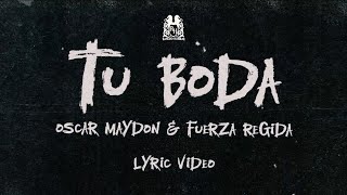 Oscar Maydon x Fuerza Regida  Tu Boda Lyric Video [upl. by Granoff305]