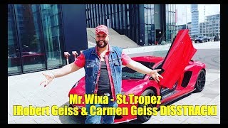 MrWixa  StTropez Robert Geiss amp Carmen Geiss DISSTRACK Official 4K Video [upl. by Aara]