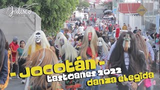 Tastoanes Jocotán Zapopan Jal 2022 Danza Elegida  Parte 2 [upl. by Barbaraanne111]