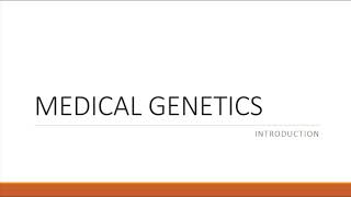 Introduction to Medical Genetics [upl. by Dichy]