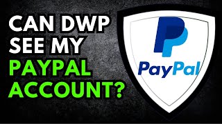 Can DWP See My PayPal Account The Truth Revealed [upl. by Nylevol]