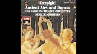 Respighi Ancient Airs and Dances Suite No 3  Sir Neville Marriner Los Angeles Chamber Orchestra [upl. by Eissej946]