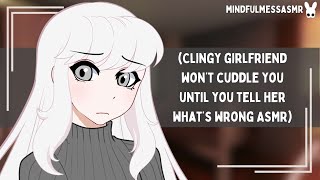 Your Soul Looks Sad Clingy Girlfriend ASMR [upl. by Tyrrell46]