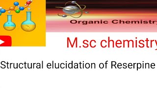 Structural elucidation of Reserpine Natural products organic chemistryMsc chemistry 4th sem [upl. by Compton]