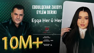 Abdulqahar Zaxoyi amp Eylem Deriki  Eşqa Her Û Her [upl. by Reinhart]