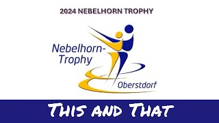 This and That 2024 Nebelhorn Trophy [upl. by Jarred]