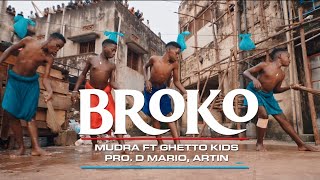 GHETTO KIDS  BROKO feat MudraDViral Official Video [upl. by Hasina]