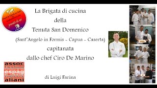 Brigata di Cucina della Tenuta San Domenico capitanata dallo Chef Ciro De Marino [upl. by Weidman]