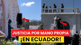 CAYAMBE ECUADOR JUSTICIA POR MANO PROPIA [upl. by Chadabe]