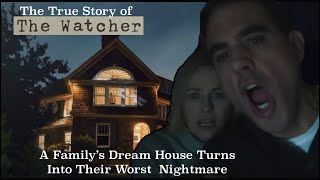 The Watcher  The True Story Of A Familys Dream Home Which Became Their Worst Nightmare  ASMR [upl. by Mae]