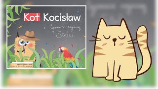 KOT KOCISŁAW i TAJEMNICA ZAGINIONEJ STEFCI  bajka o kocie  bajki dla dzieci  zagadki  audiobook [upl. by Olwen53]