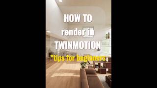 HOW TO RENDER in Twinmotion 3 tips for beginners [upl. by Anait959]