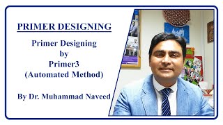 Primer3  Automated Method for Primer Designing  Lecture 4 Part 3  Dr Muhammad Naveed [upl. by Manfred]