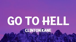 Clinton Kane  GO TO HELL Lyrics tell me when did you love somebody else TikTok Song [upl. by Jedidiah]