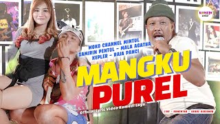 MANGKU PUREL  Woko Channel Mintul Samirin Pentol Mala Agatha Kepler Raja Panci LIRIK [upl. by Baun328]