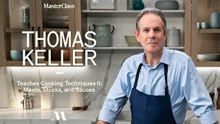 Thomas Keller Teaches Cooking Techniques II Meats Stocks amp Sauces  Official Trailer  MasterClass [upl. by Phip19]