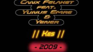 NEW  Canx Felaket feat Yunus Emre amp Yener  Kes  2009 [upl. by Lewert]