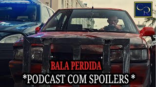 PODCAST  Análise  Bala Perdida Netflix [upl. by Seda328]